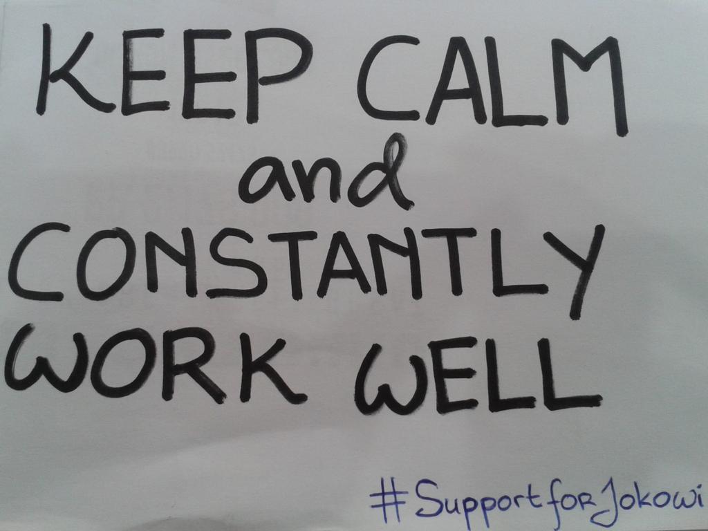 keep calm n constantly work well mr.president.you've started a good things #supportforjokowi #indonesiaharuslebihbaik