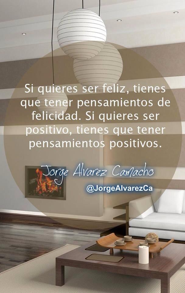 JorgeAlvarezCa's tweet photo. Sí quieres ser feliz, tienes que tener pensamientos de felicidad... http://t.co/a70b1cSaKm