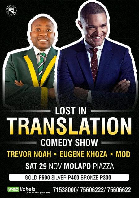 slushapparel's tweet photo. #LostInTranslation @Trevornoah @eugenekhoza Live at Molapo Piazza in Gaborone this Saturday! http://t.co/EaObDmkRDM