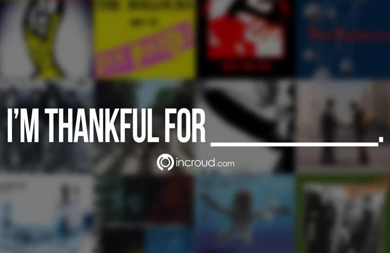 theincroud's tweet photo. Which three albums are you most #thankful for? #Thanksgiving #music #gratitude #incroud http://t.co/dJi70eMi2K