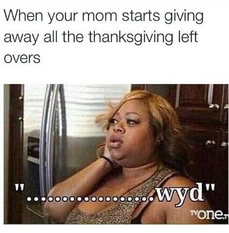 When your mom starts to giving away all the #thanksgiving leftovers😥