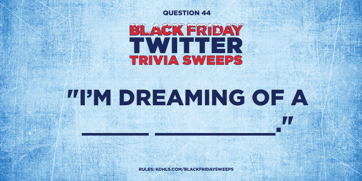 Kohls's tweet image. Finish the song lyrics and include #BlackFriday and #KohlsSweeps for your chance to win a $500 gift card!