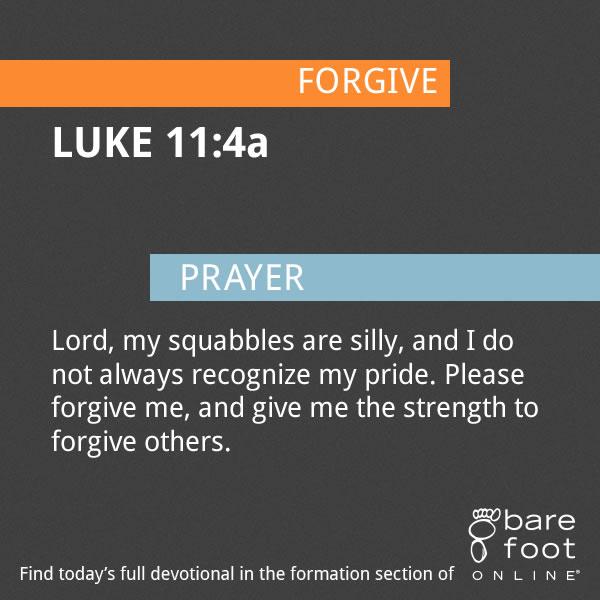 Swallow your pride and reach out to someone you have, or have had, a grudge with. Ask for forgiveness.