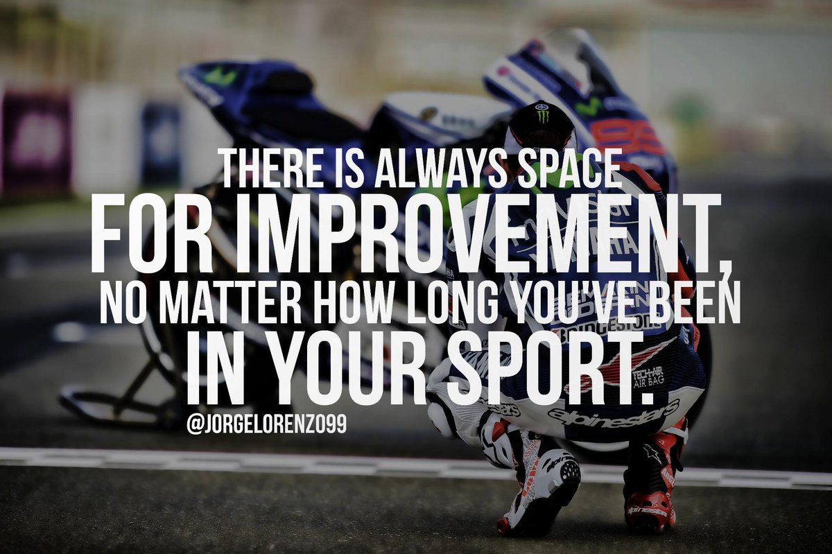 lorenzo99's tweet photo. No importa cuanto tiempo lleves en tu deporte, siempre existe la posibilidad de mejora. JL http://t.co/qul501IjfK