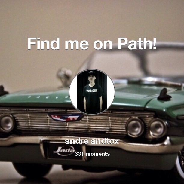 andtoxandre's tweet photo. I've shared 331 memories with my friends on #Path - see them now at http://t.co/OISLTitWuX! #thepersonalnetwork http://t.co/xrfIUxl3uy