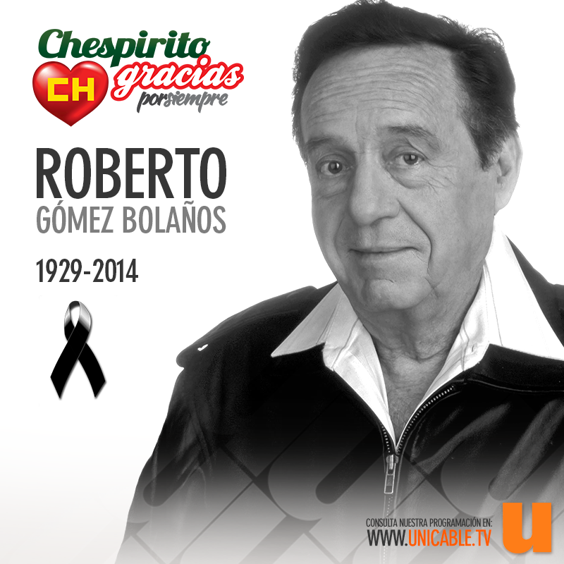 UnicableOficial's tweet photo. Comediante, actor, escritor y creador de grandes personajes, Q.D.E.P. “Roberto Gómez Bolaños” http://t.co/j4tp6nxhN7