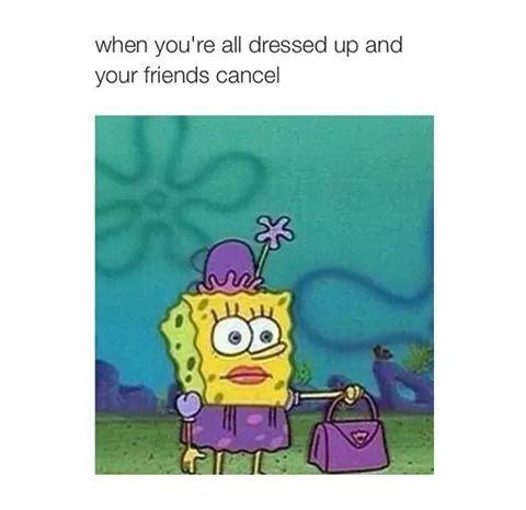 introvertsmemes's tweet photo. when you're all dressed up and your friends cancel http://t.co/ohhpwTFPu3