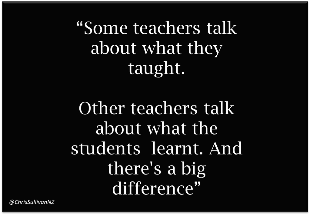 VisibleLearning's tweet photo. Some teachers talk what they taught. Others talk about what students learnt. There is a big difference @CognitionEdu http://t.co/AHKEpHVPd8