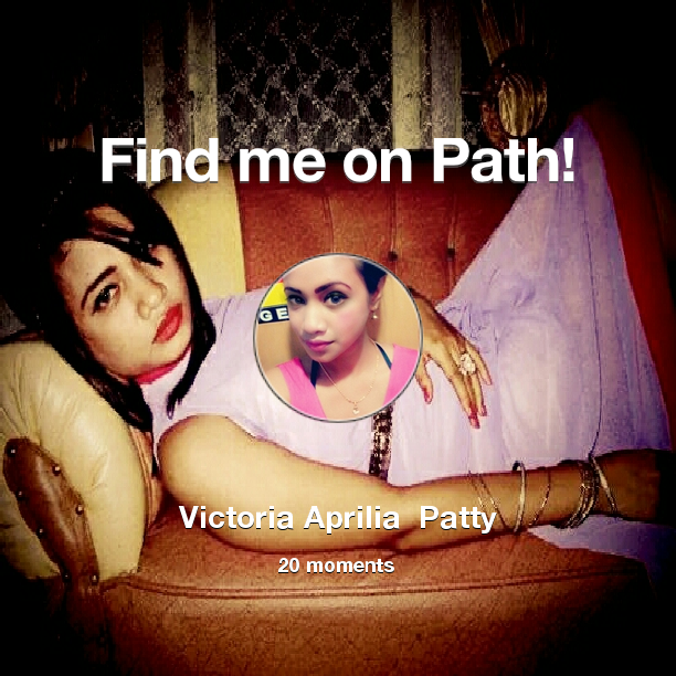 Victoriaprilya's tweet photo. I've shared 20 memories with my friends on #Path - see them now at http://t.co/g1OAs7O7tG! #thepersonalnetwork http://t.co/gWpSaK6fJO