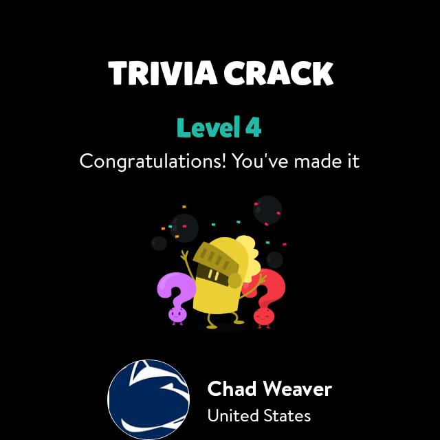 weaverchad1's tweet image. Chad Weaver just leveled up to Lv. 4 on Trivia Crack! - triviacrack.com/en/landing