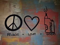 Peace. Love. Vape
