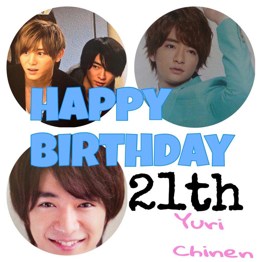 Yuri Chinen.
21th.
Happy Birthday.                                      21             