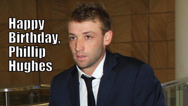 Happy birthday, Phillip Hughes (1988-2014). The world has only become poorer without you.  