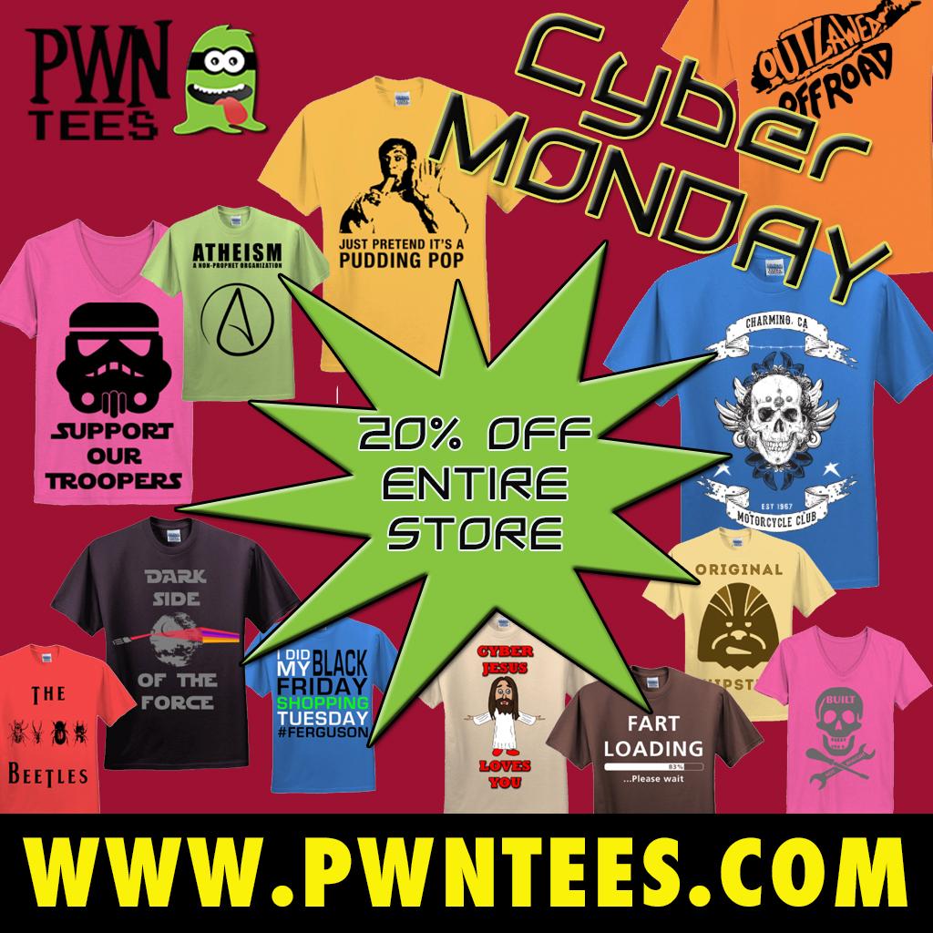 We are rocking #CyberMonday at PWN Tees. 20% off entire store. #ShopSmall #shoplocal  pwntees.com