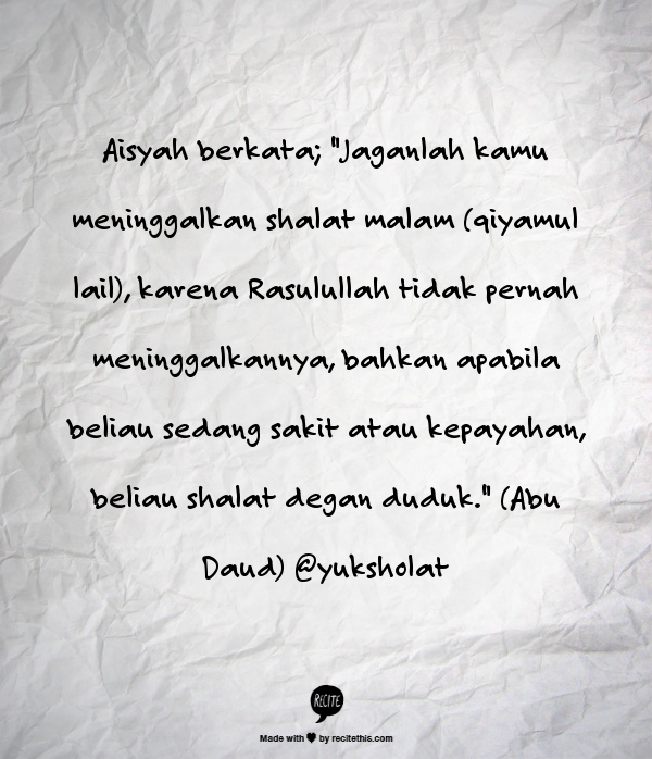 yuksholat's tweet photo. Jgnlah kamu meninggalkan shalat malam krn Rasulullah tdk pernah meninggalkannya...(Abu Daud) http://t.co/itTN9Cvdk8