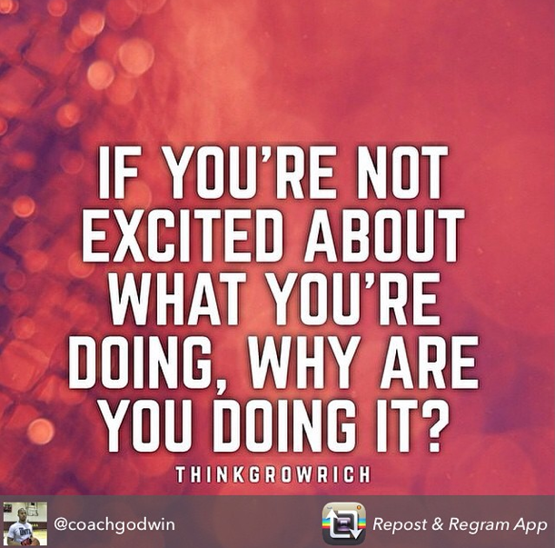 CoachBrazill's tweet image. #MotivationMonday Do what you LOVE and LOVE what you DO PASSION+ ENTHUSIASM = CONTAGIOUS. Via @CoachGodwin #WorkUntil