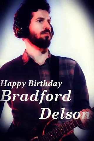 Happy Birthday To the Best Guitarist in the World!!! Brad Delson C= 