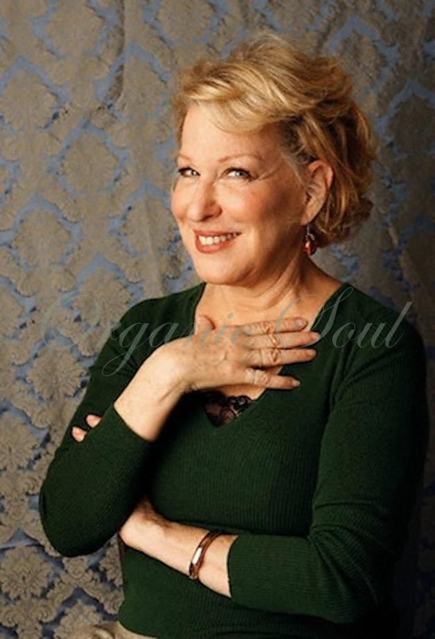 Happy Birthday from Organic Soul Actress-singer Bette Midler is 69 
 