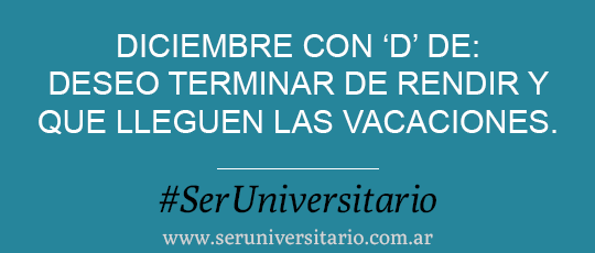 SerUniv's tweet photo. #DiciembreConDde Deseo terminar de rendir y que lleguen las vacaciones. #SerUniversitario http://t.co/YTJuxfuxen
