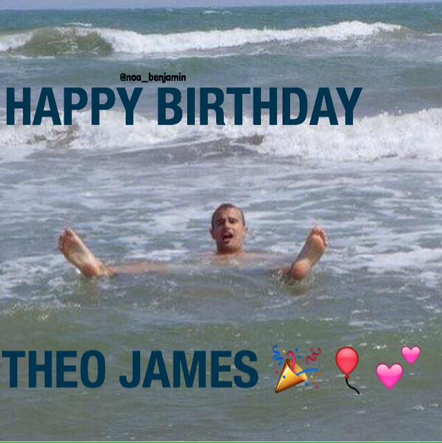 Happy birthday THEO JAMES       