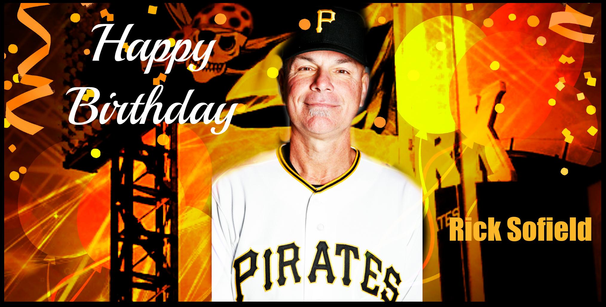 Wishing Pittsburgh Pirates 1st Base Coach Rick Sofield a very Happy Birthday! Here s to another year of success! 