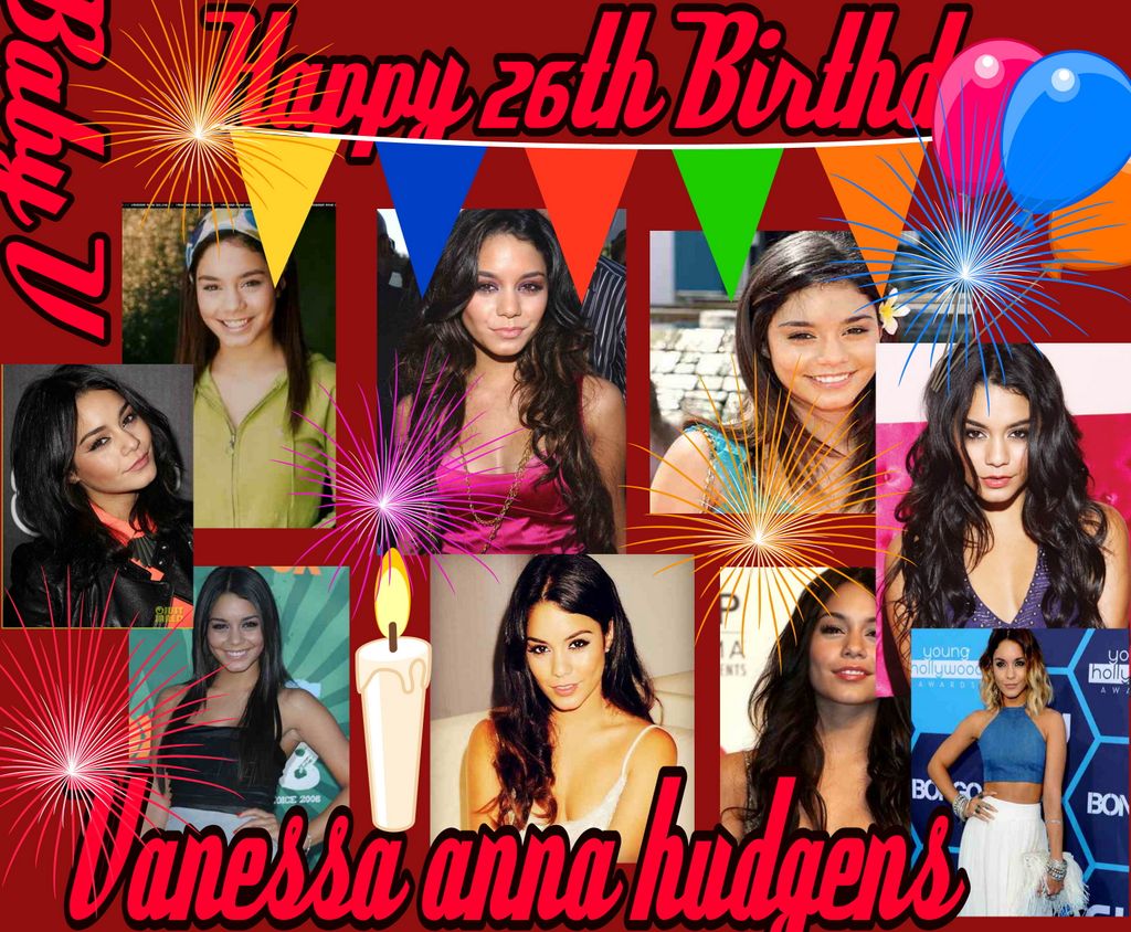  HAPPY BIRTHDAY VANESSA HUDGENS HAPPY 26th 