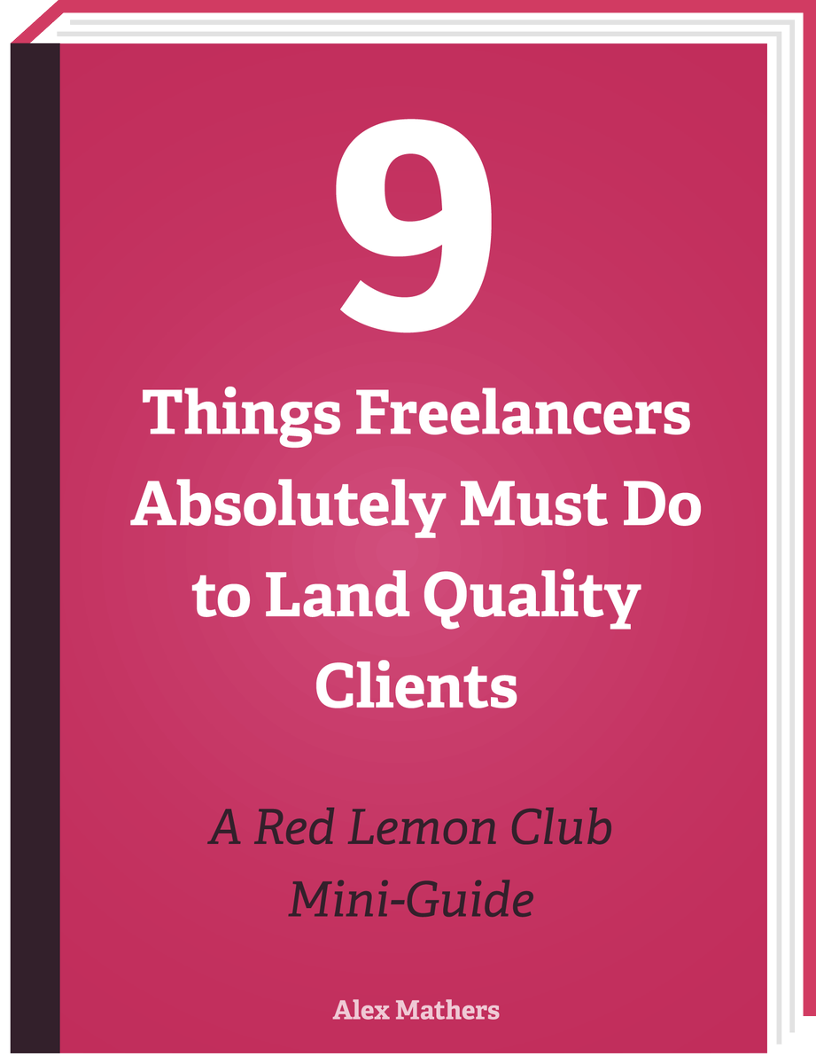 9 Things you MUST do to get quality clients as a creative freelancer - Red Lemon Club bit.ly/1BIlW7l