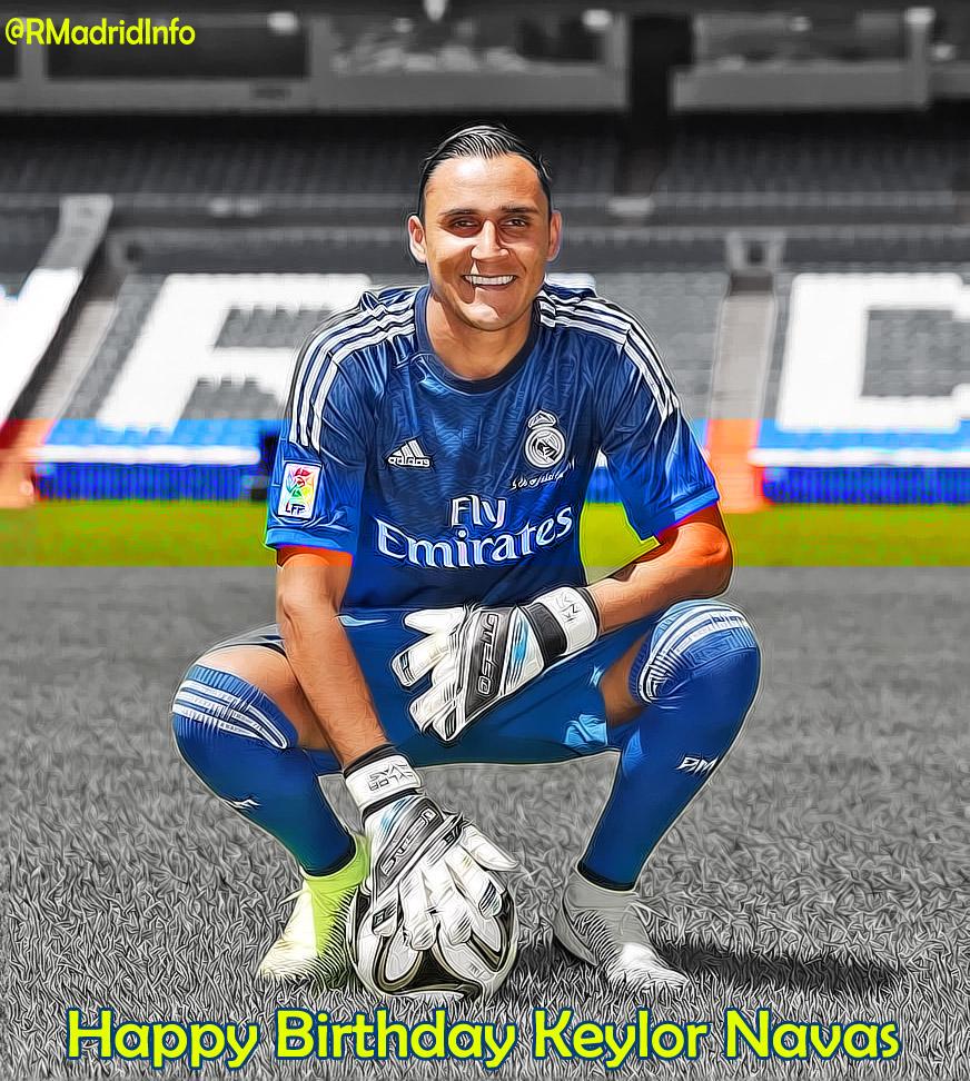 HBD " HAPPY BIRTHDAY KEYLOR NAVAS!! 