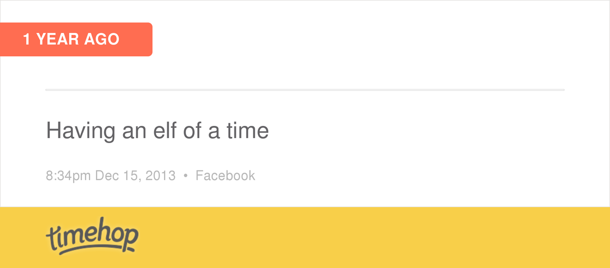 Ahh elf times!!! Look at that lovely long hair :( hurry back  timehop.com/c/fup:10153610…