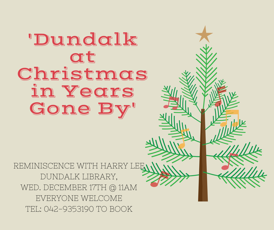 Last chance to book for Harry Lee's 'Christmas in Dundalk in Years Gone By', Wed. Dec. 17th @ 11am. #louthlibraries