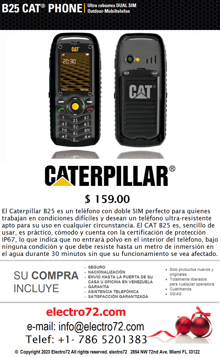 Nuevo Celular CATERPILLAR ULTRA RESISTENTE : anti golpes, waterproof
Haz CLICK y DESCUBRELO
email: info@electro72.com
