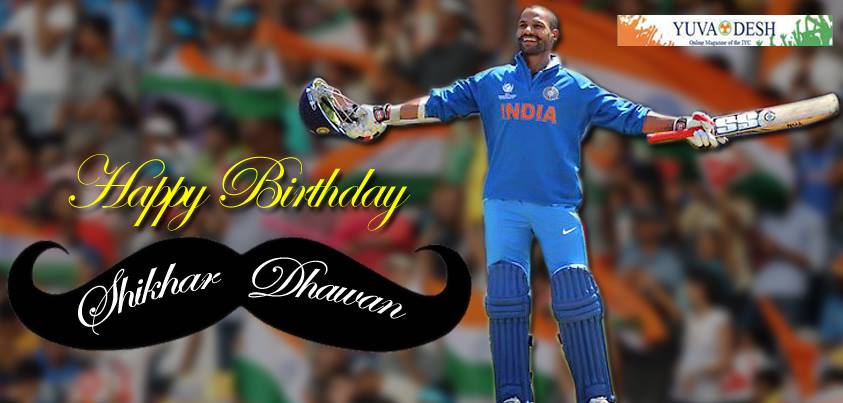 Yuva Desh wishes Shikhar Dhawan A Very Happy Birthday! 