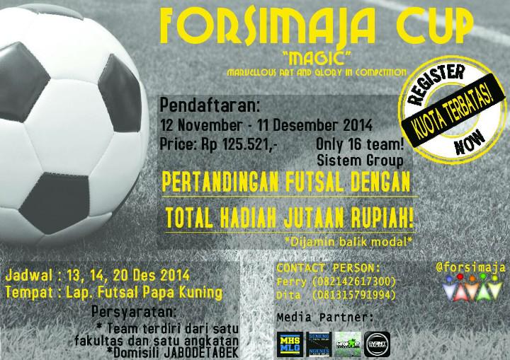 FORSIMAJA CUP 13, 14, 20 Desember 2014 at Lap. Futsal Papa Kuning more info: <a href="/forsimaja/">FORSIMAJA</a>