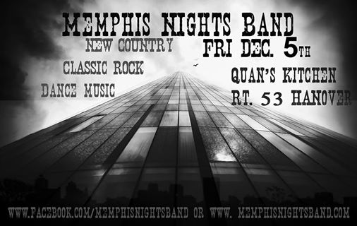 Tonight!!! 9pm at Quan's Kitchen - Rte 53 Hanover - Memphis Nights Band!