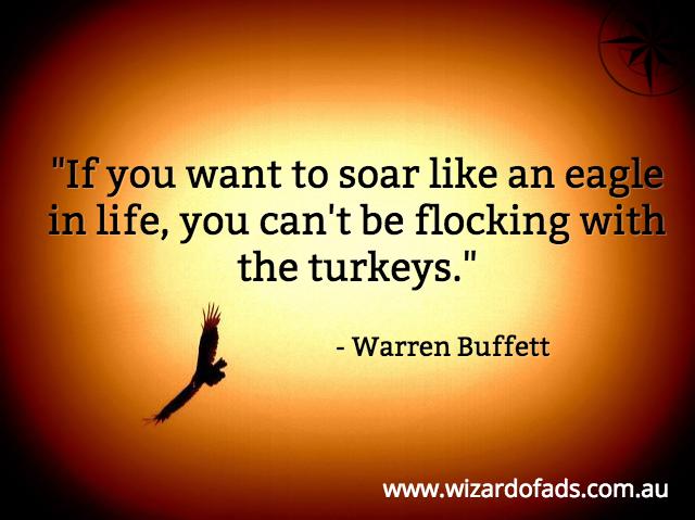 WizardPartners's tweet photo. "If you want to soar like an eagle in life, you can't be flocking with the turkeys."
- Warren Buffett http://t.co/XuRSB6zYJD