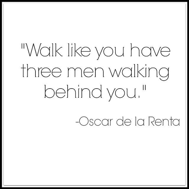 FerAngel_'s tweet photo. Day 5 ONE of my favorite quotes 💕 #OscarDeLaRenta #Walk #WorkIt #RestInPeace #Quote http://t.co/J5wspJPOAv