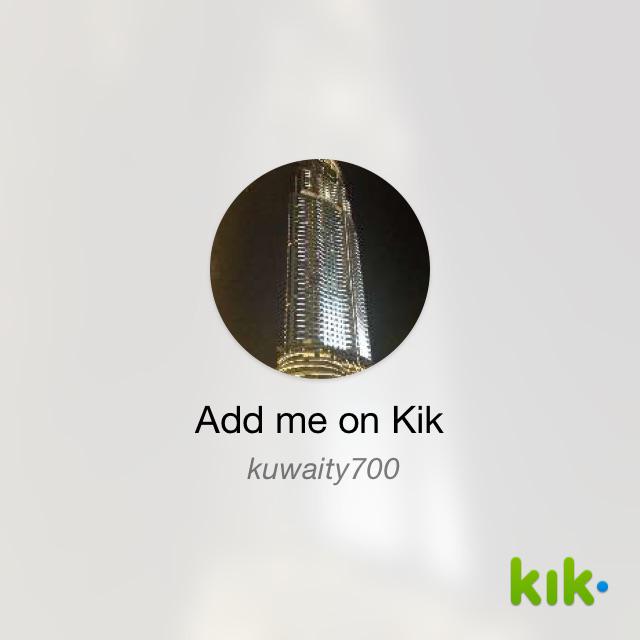 مرحبًا! أنا على #Kik - اسم المستخدم الخاص بي هو 'kuwaity700' kik.me/kuwaity700