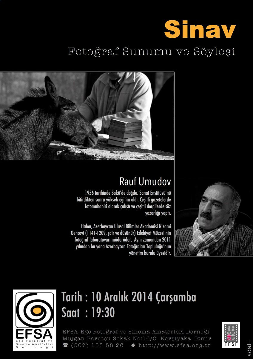 EFSA_35's tweet photo. 10 ARALIK 2014 EFSA ETKİNLİĞİNDE AZERBEYCANLI FOTOĞRAF SANATÇISI RAUF UMUDOV'UN ''SINAV'' GÖSTERİSİ OLACAKTR
BEKLERİZ http://t.co/5CWMeUqT4o