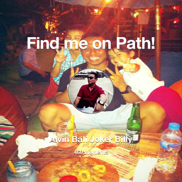 balijoker's tweet photo. I've shared 460 memories with my friends on #Path - see them now at http://t.co/1BOojrNprk! #thepersonalnetwork http://t.co/yzb3BcfBvL