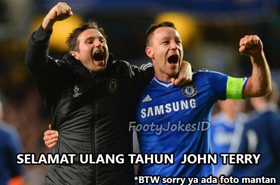 WOGHHHH!!!!! ITU TULISAN YG KECIL KAMFREY BGT! HAPPY BDAY TERRY! " Selamat ulang tahun, John Terry! 