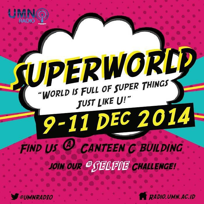 UMNRADIO's tweet photo. SUPERWORLD: World is Full of Super Things Just Like You! | Dec 9-11th 2014 | follow us on Instagram @umnradio! http://t.co/7y42OkJ1xd