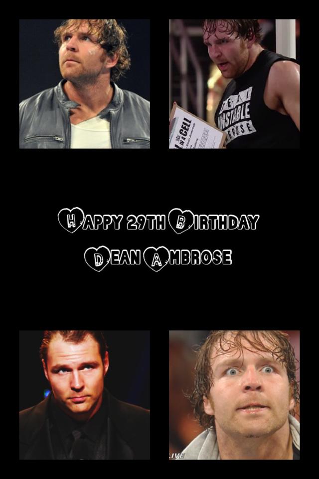 Happy 29th Birthday Dean Ambrose  