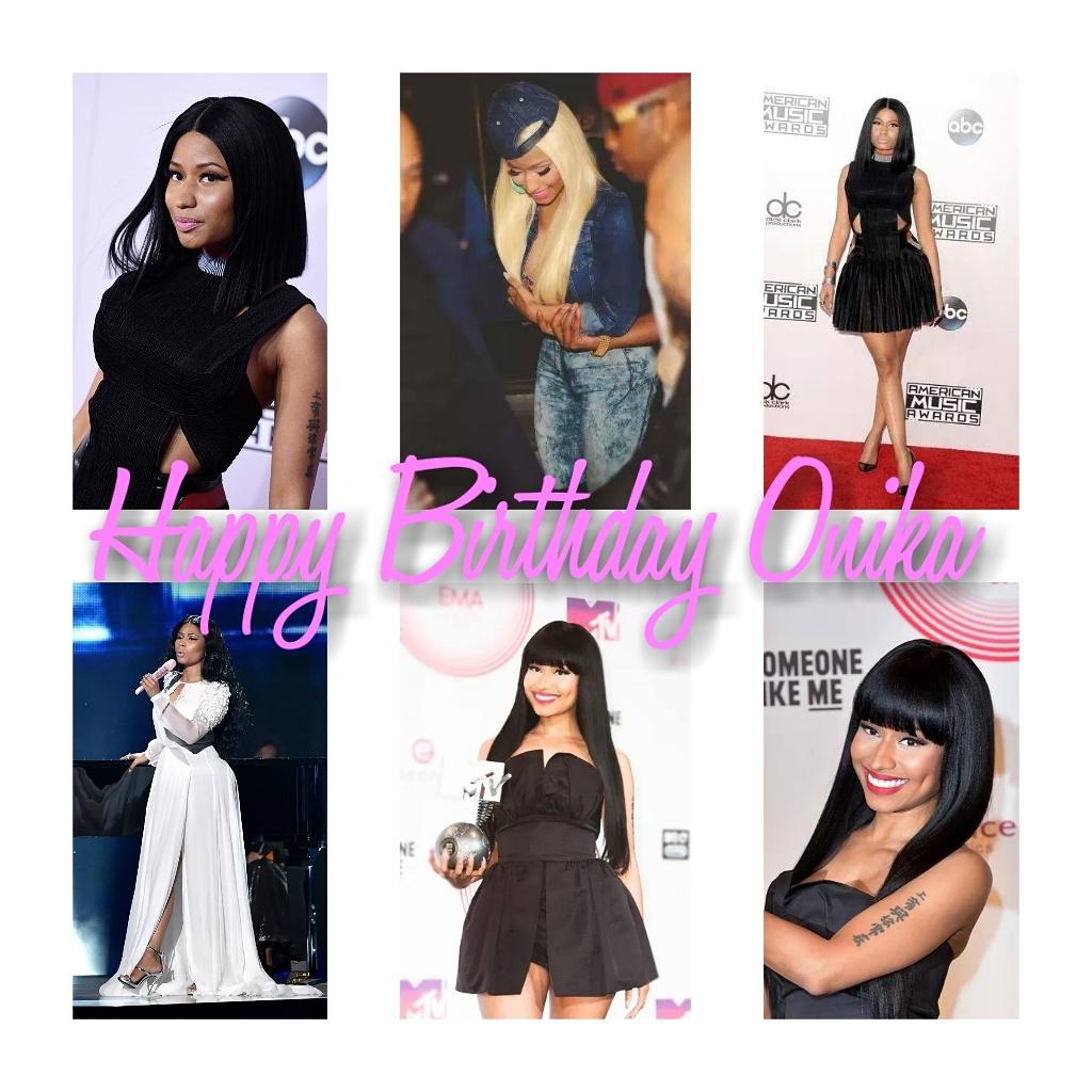 Happy birthday queen of rap Onika Tanya Maraj, Nicki Minaj. ly babe.  Nicki Minaj 