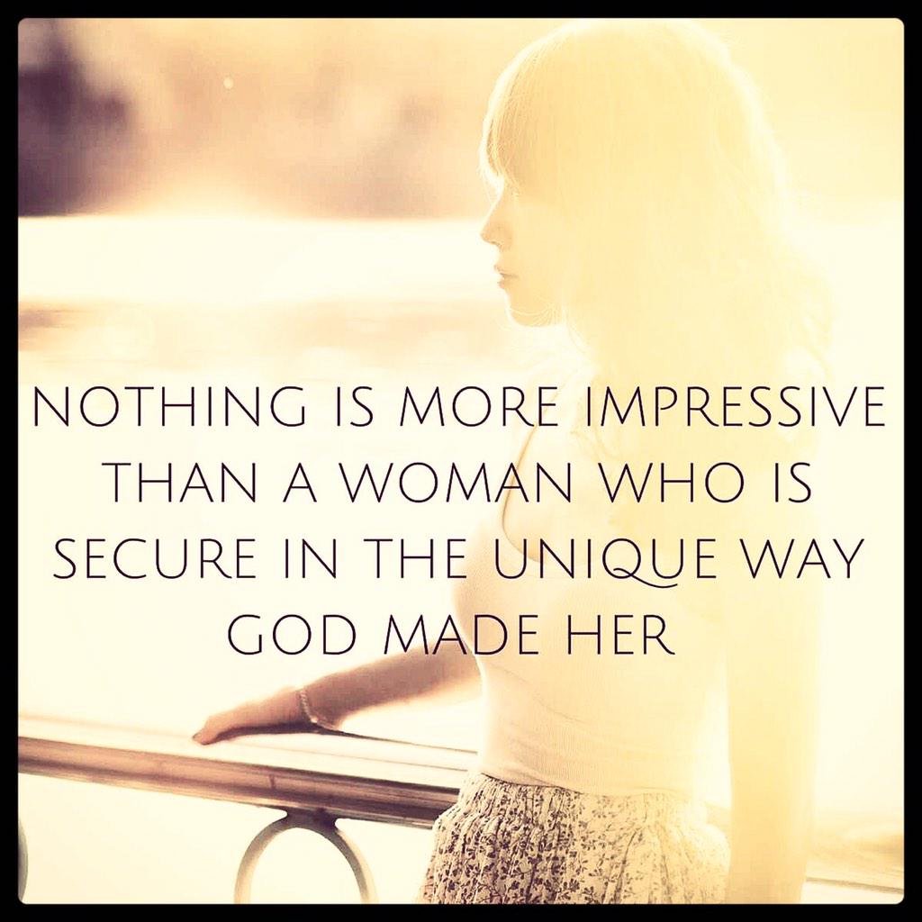 TheSingleWoman's tweet photo. Nothing is more impressive than a woman who is secure in the unique way God made her. ~Unknown http://t.co/k40rwy27MH