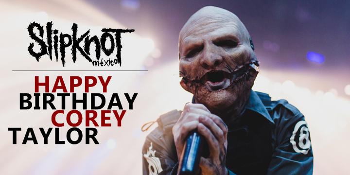 HAPPY BIRTHDAY COREY TAYLOR!  