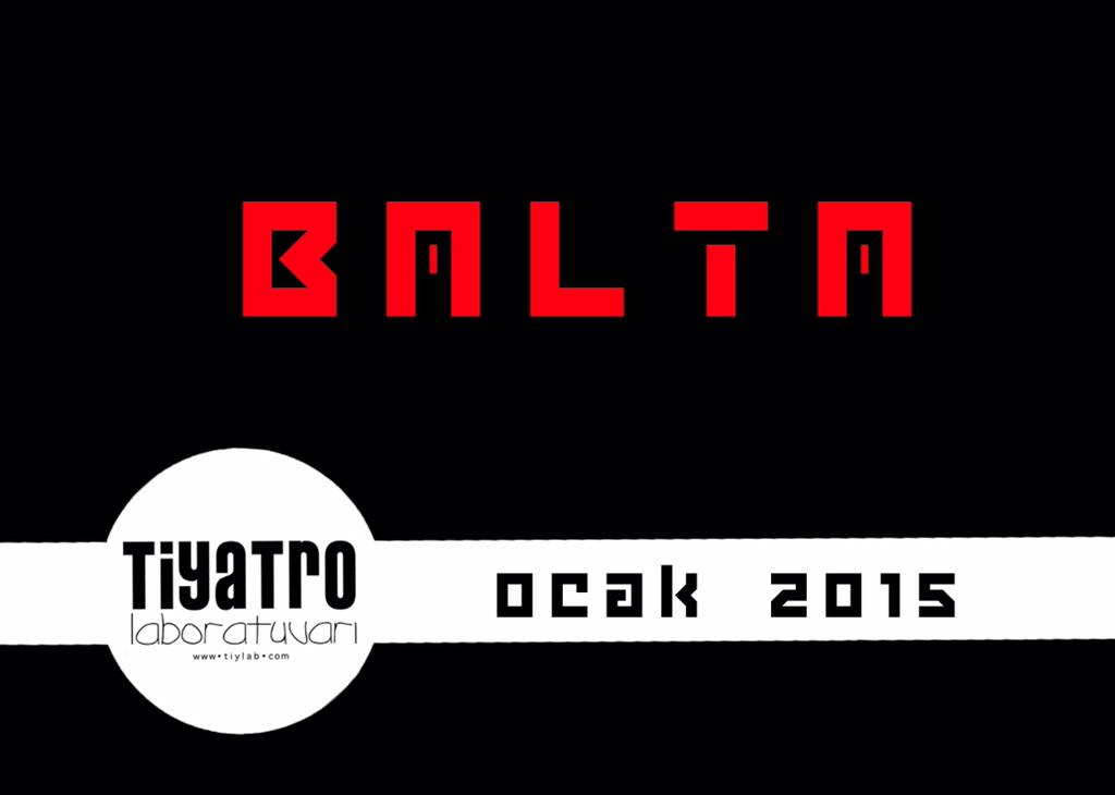 -Bizi idam ederlerse, ölmeden önce ne isterdin?
-Üzgünlüğümü kanıtlamak için birkaç kez ölmek isterdim.

#Balta