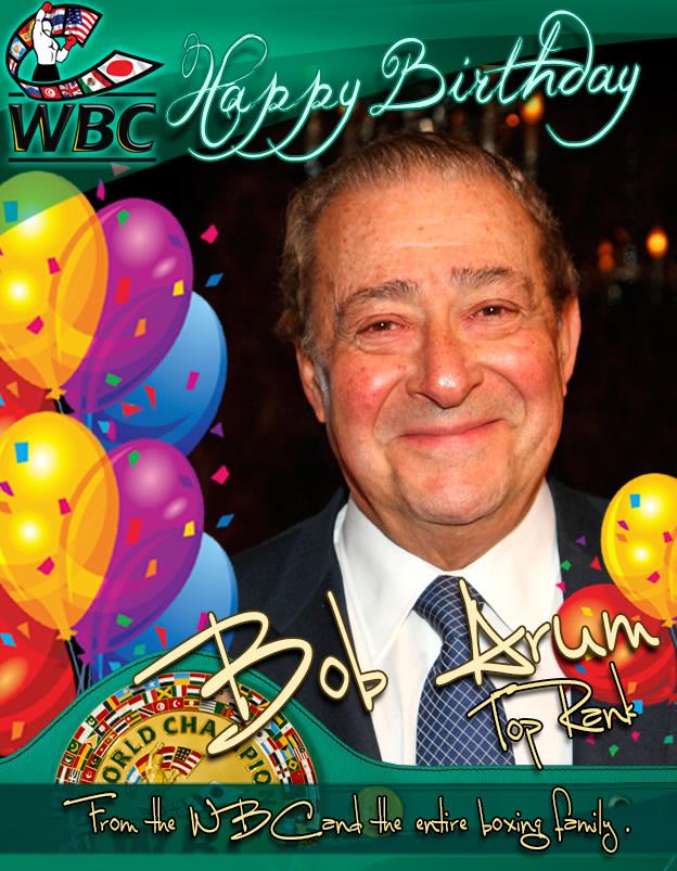 Dear Bob Arum the wishes you a Happy Birthday, have a nice one! 