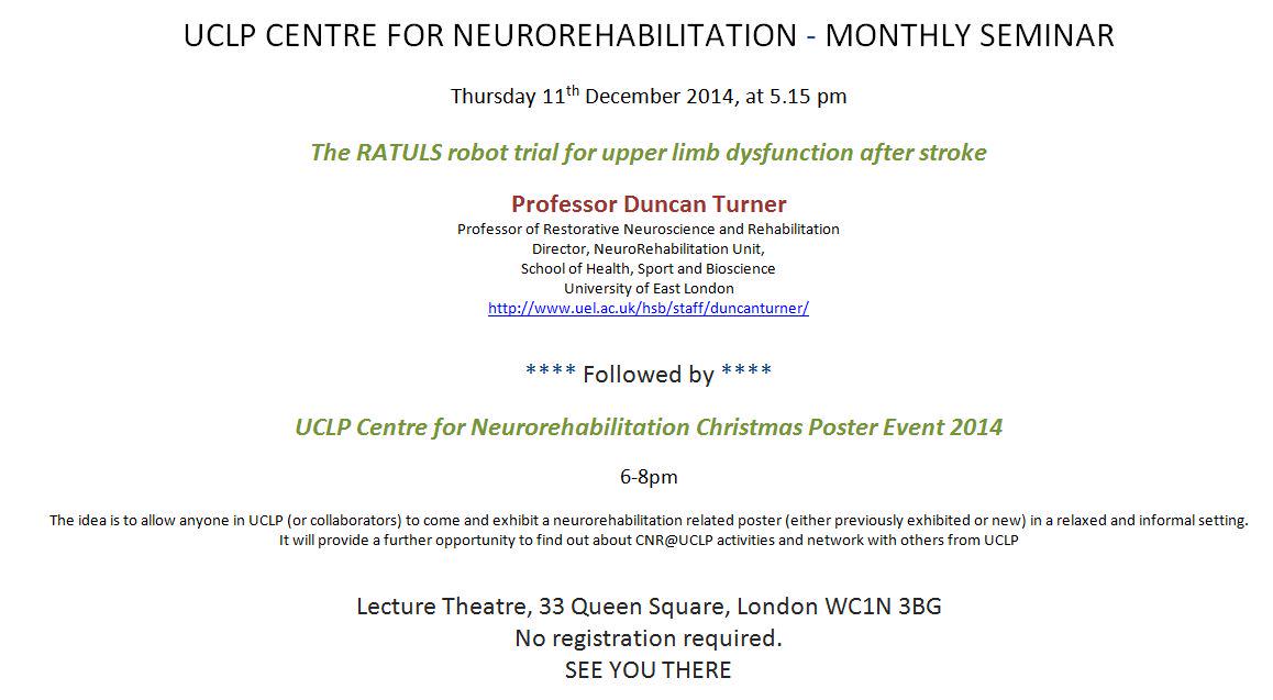 NeurorehabUCLP's tweet photo. CNR seminar on Thursday at QS- Duncan Turner discussing RATULS robotic rehab study followed by Christmas poster event http://t.co/VHFzmxTnIK