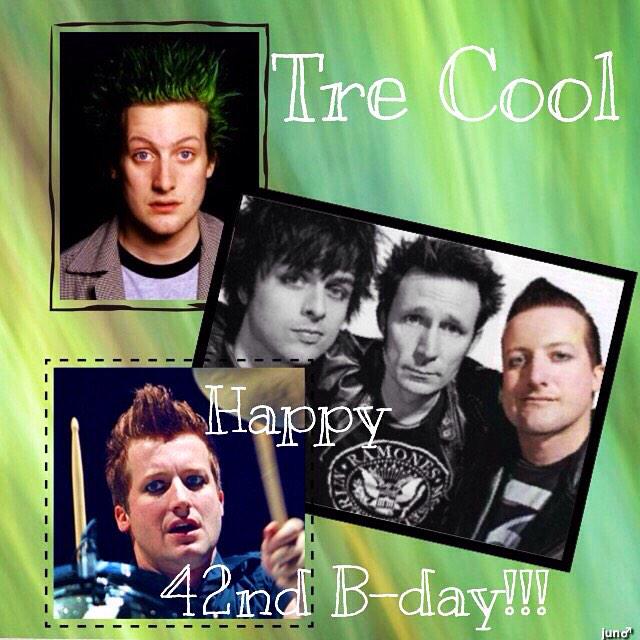 Tre Cool 

( D & V of Green Day )

Happy 42nd Birthday to you!!!

9 Dec 1972 