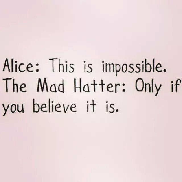 qhat are your thoughts about things start believing in possiblities